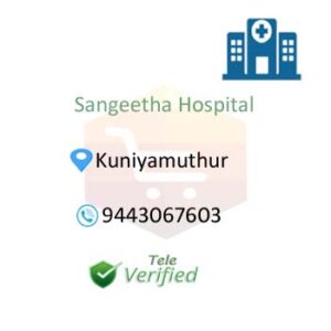 Sangeetha Hospital Medical Services Kuniyamuthur 9443067603