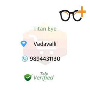 Titan Optical Spectacle Eyeglasses Services Vadavalli 9894431130